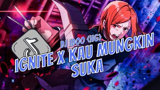 DJ IGNITE X KAU MUNGKIN SUKA (DJ IDOO FT FERI SOPAN)