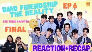 REACTION  | EP.6 | DMD Friendship the Reality, The THIRD Chapter