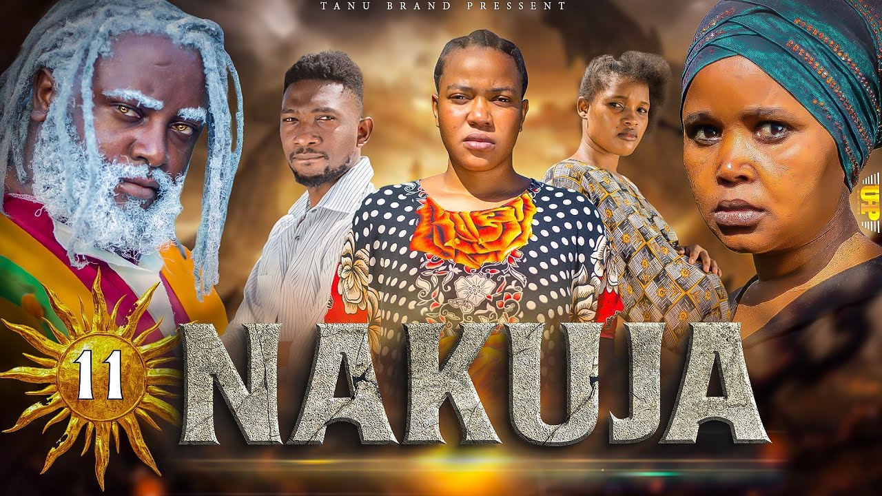 NAKUJA  EPISODE  [  11  ] FULL HD 