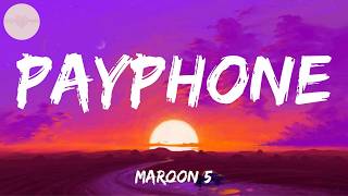 Maroon 5 - Payphone (Lyrics) | Charlie Puth, Malcolm Todd, Ed Sheeran,... (MIX LYRICS)