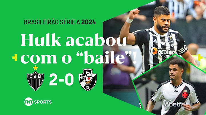 HULK MARCA DUAS VEZES E "ESTRAGA" ESTREIA DE COUTINHO NO VASCO! ATLÉTICO-MG 2X0 VASCO