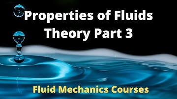 Properties of Fluids in Fluid Mechanics | Theory Part 3 | Mechanical Engineering Basic Concepts