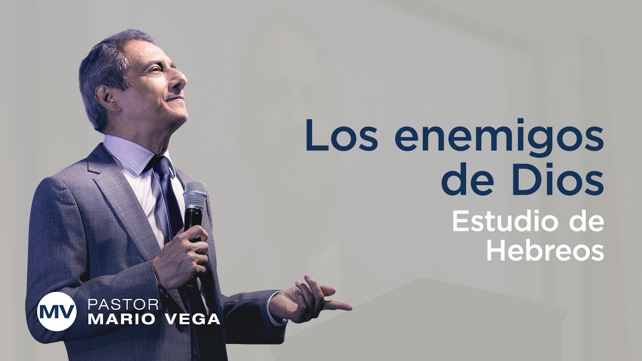 Los enemigos de Dios | Hebreos 10:26-31 | Estudio Bíblico
