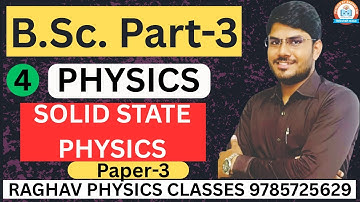 B.Sc. Part-3 (Physics)(Solid State Physics)(Paper-3)(Lecture-4)