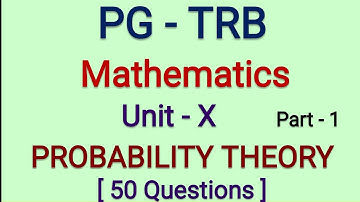 PG TRB Maths  PROBABILITY THEORY- Important Questions and Answers - UNIT 10-  Part 1