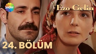 Ezo Gelin - 24 Bölüm