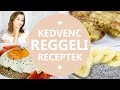 Három Egyszerű Recept Reggelire!