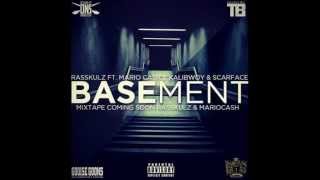 Rasskulz - Basement ft. Mariocash, Kalibwoy & Scarface. + Download