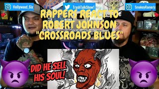 Rappers React To Robert Johnson "Crossroads Blues"!!!