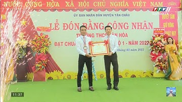 Trường THCS Tân Hòa đón bằng Công nhận trường đạt chuẩn quốc gia mức độ 1 | TayNinhTVDVC