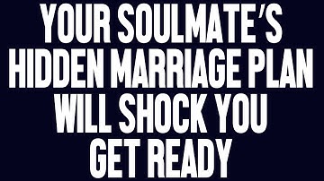 Angels say: Your Soulmate’s Hidden Marriage Plan Will Shock You—Get Ready 🙏💍
