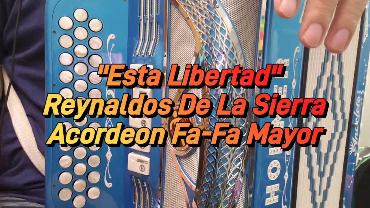Esta Libertad-Reynaldos De La Sierra-Acordeon Fa-Fa Mayor