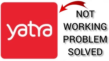How To Solve Yatra App Not Working (Not Open) Problem|| Rsha26 Solutions