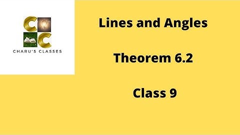 Theorem 6.2 |Lines and Angles| (Class 9)