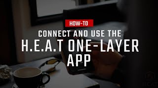 How-To Connect & Use The H.E.A.T. One-Layer App | Gear Up, Heat Up screenshot 5