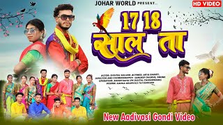 17 18 Saal Ta || New Gondi Song || Mamta Uikey || Madhu Evne || Johar World #gondisongs
