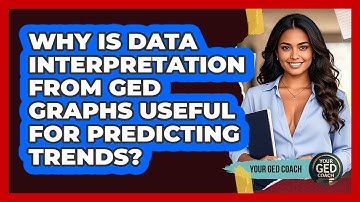 Why Is Data Interpretation From GED Graphs Useful For Predicting Trends? - Your GED Coach