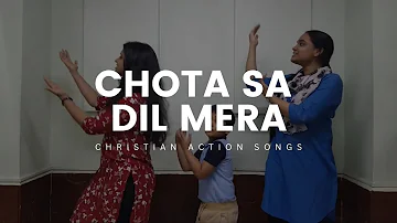 छोटा सा दिल मेरा- Chota Sa Dil Mera- Hindi Action Song for Sunday School