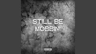 Still Be Mobbin' (feat. KR Mack & Pittsburg Mike)