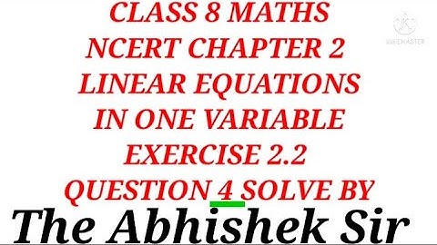 Q.4 Solve From Chapter 2 LINEAR EQUATIONS IN ONE VARIABLE Ex.- 2.2 Class 8 Maths/ The Abhishek Sir