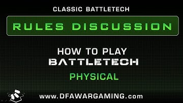 BattleTech: How to Play Series - Physical Attacks