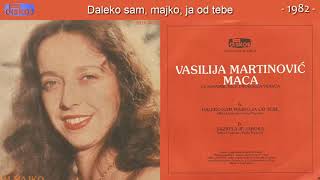 Vasilija Martinovic Maca - Daleko sam, majko, ja od tebe - ( 1982) Resimi