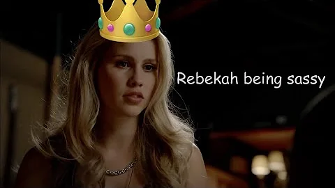 Rebekah being a sassy queen for 2.5 minutes straight