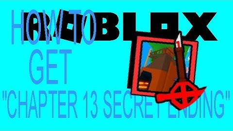 Roblox How to Get The "CHAPTER 13 SECRET ENDING" Badge [Kitty]