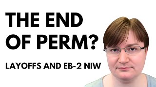 Layoffs, EB-2 NIW, and PERM