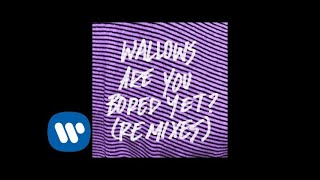 Wallows - Are You Bored Yet? (feat. Clairo) [Sachi of Joy Again Remix] (Official Audio) chords