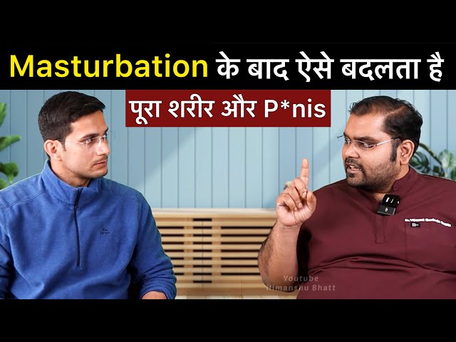 Masturbation - The Truth Ft.  @Drvijayantgovinda  | Himanshu Bhatt class=