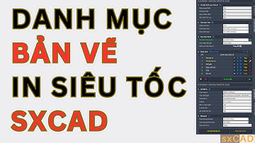Tạo danh mục cho bản vẽ, đánh số bản vẽ, In siêu tốc - Tính năng mới Pro trên sxCAD