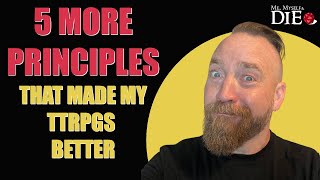 5 More Principles That Made My TTRPGs Better