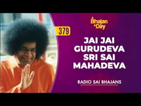 379   Jai Jai Guru Deva Sri Sai Mahadeva  Radio Sai Bhajans