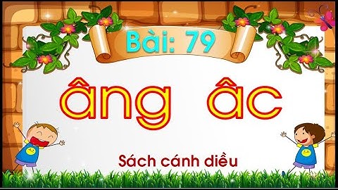 Bài 79: âng, âc / Tiếng Việt 1 / Cánh diều / Cô Nga Nghĩa Trung #Cáchhọc: #Mởvideo #xemvàđọccùngcô