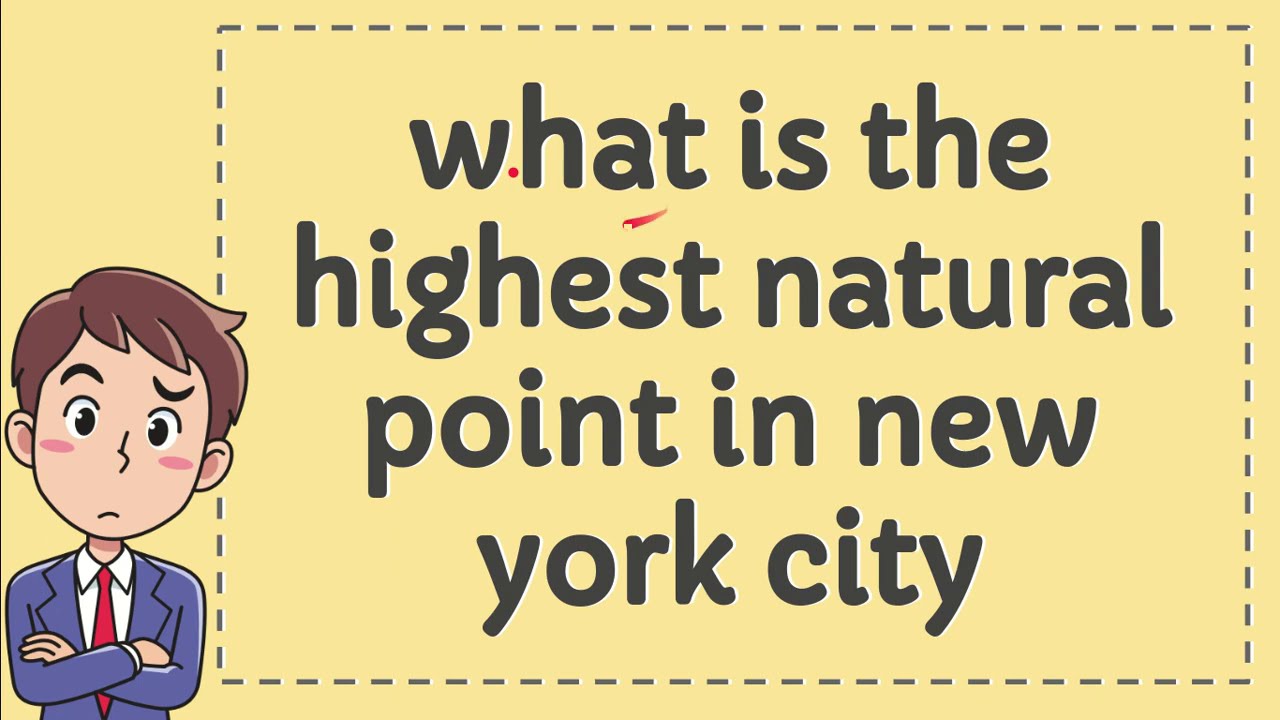 What Is The Highest Natural Point In New York City YouTube