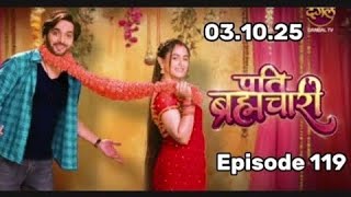 Pati Brahmachari | Full Episode 119 |03 Oct  2025 | Full HD #Newepisode