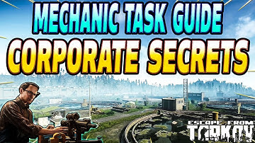 Corporate Secrets - Mechanic Task Guide - Escape From Tarkov