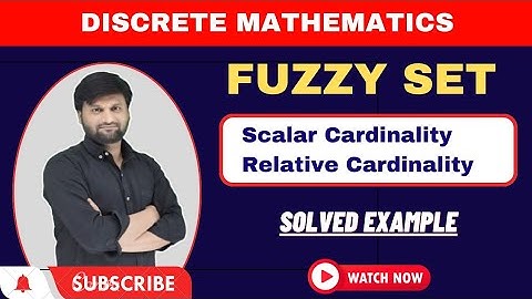 Cardinality of Fuzzy Set|Scalar Cardinality|Relative Cardinality|Discrete Mathematics| DMGT