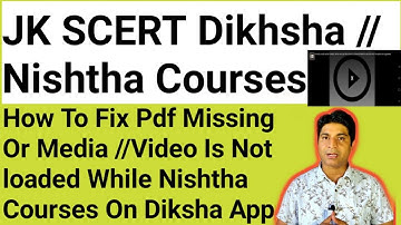 #Diksha,#Nishtha.How To Fix Pdf Missing Or Media/Video Not loaded While Nishtha Courses On DikshaApp
