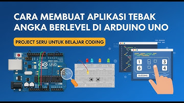 Cara Membuat Aplikasi Tebak Angka Berlevel di Arduino Uno | Project Seru untuk Belajar Coding