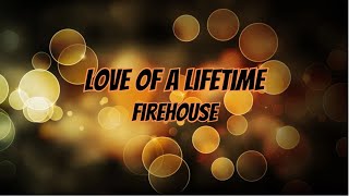 Video thumbnail of "FireHouse - Love of a Lifetime (Lyrics)"