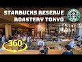 [ 360° ] World's Largest Starbucks! Tokyo, Japan - Reserve Roastery - Walkthrough 2019