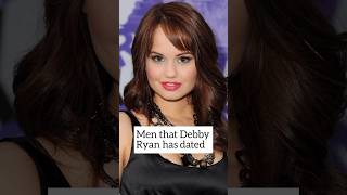 Men that Debby Ryan has dated