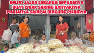 Beliin Jajan Lebaran Sepuasnya Buat Emak Dan Saking Banyak Pilihanya Sdanai Bingung 
