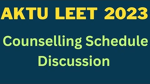 AKTU LEET Counselling Schedule Information @Polytechnic Pathshala