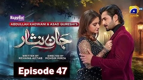 Jaan Nisar Ep 47 - [Eng Sub] - Digitally Presented by Happilac Paints - 4th Aug 2024 - Har Pal Geo