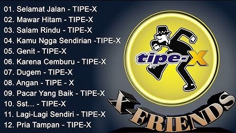 Tipe - X Full Album Terbaik 2024 - Lagu Indonesia Hits Pilihan Terbaik | Selamat Jalan