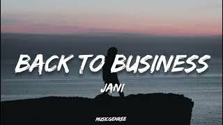 JANI - Back To Business (Lyrics) Prod.by Umairmusicxx
