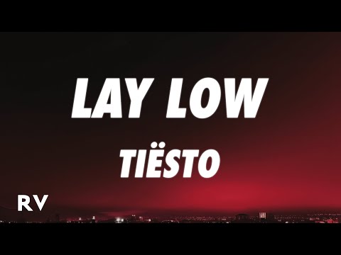 Tiësto - Lay Low (Lyrics)